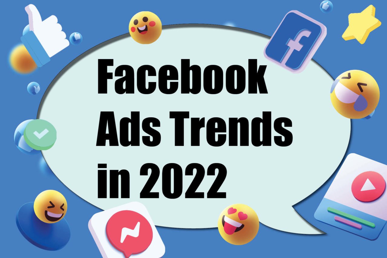 Facebook Ads Trends in 2022