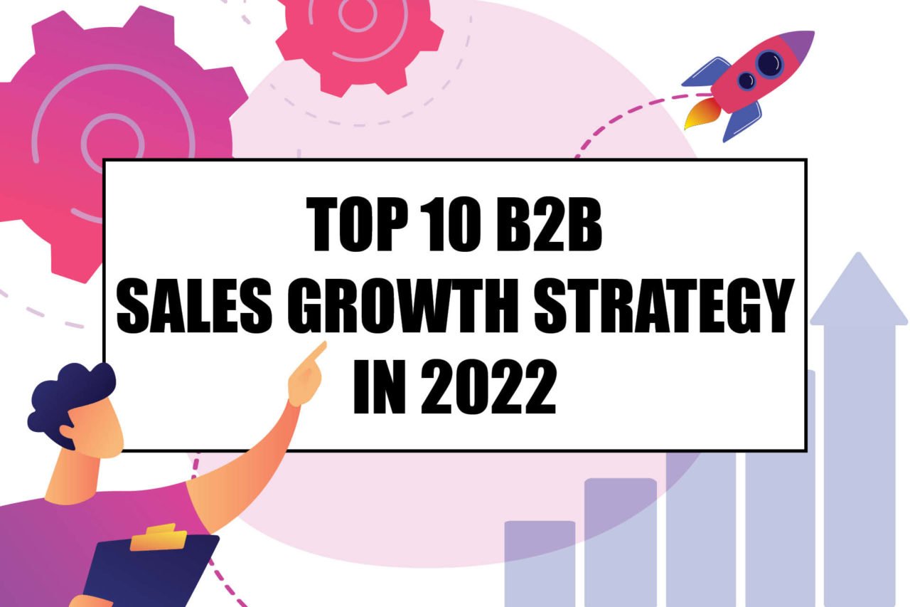 Top 10 B2B Sales Growth Strategy in 2022