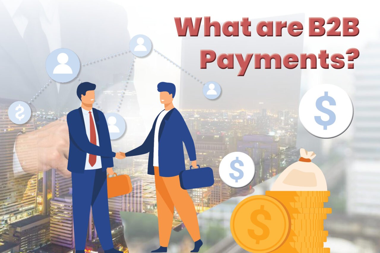 What are B2B Payments?