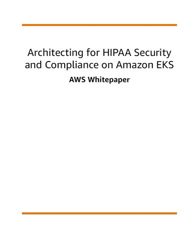 https://techpapersworld.com/wp-content/uploads/2022/08/Architecting_for_HIPAA_Security_and_Compliance_on_Amazon_EKS.jpg