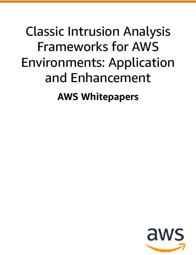 https://techpapersworld.com/wp-content/uploads/2022/09/Classic_Intrusion_Analysis_Frameworks_for_AWS_Environments_Application_and_Enhancement.jpg