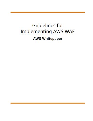 https://techpapersworld.com/wp-content/uploads/2022/09/Guidelines_for_Implementing_AWS_WAF-1.jpg